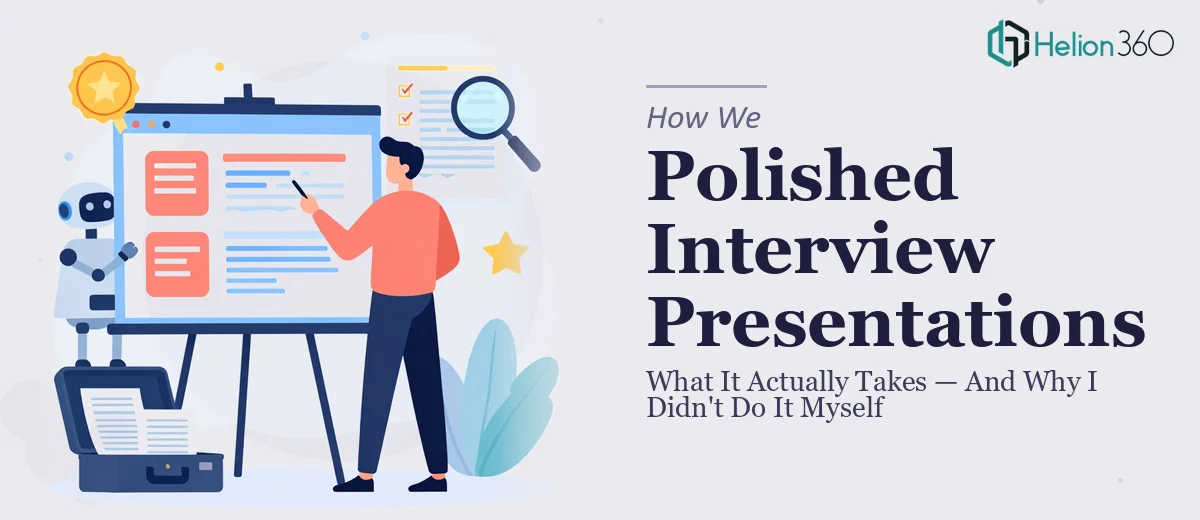What a Polished Interview Presentation Actually Takes — And Why I Didn't Do It Myself