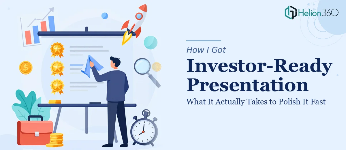 What a Polished Investor-Ready Presentation Actually Takes — and How I Got It Done Fast