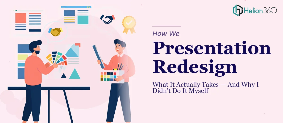 What a Presentation Redesign Actually Takes — And Why I Didn't Try to Do It Myself