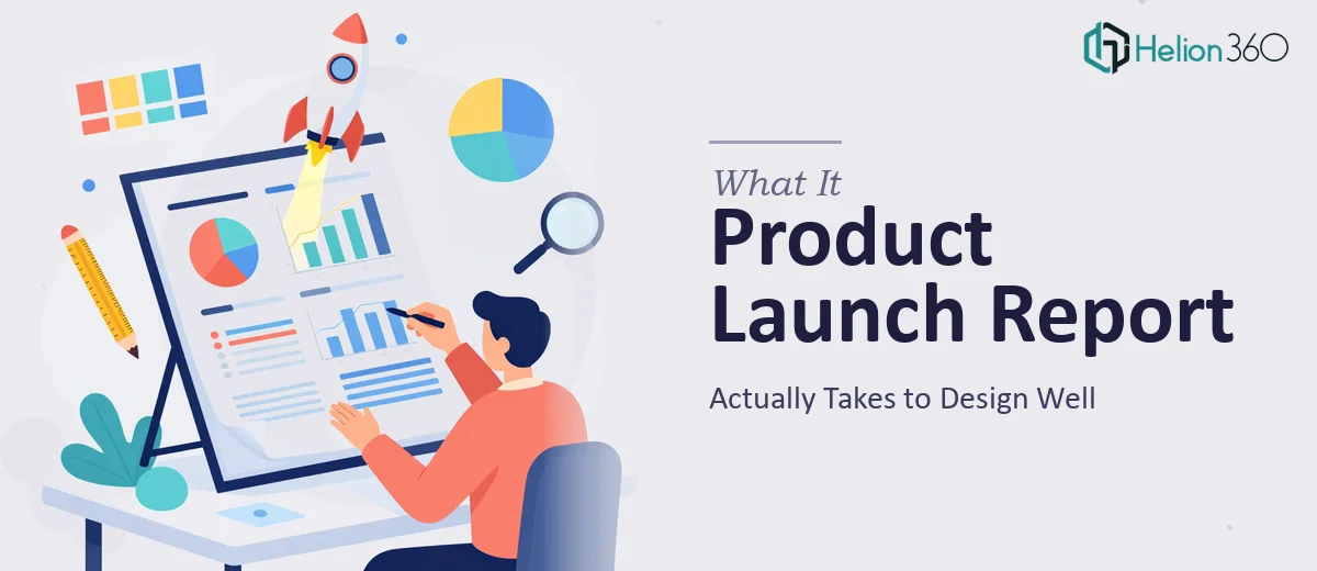 What a Product Launch Report Actually Takes to Design Well