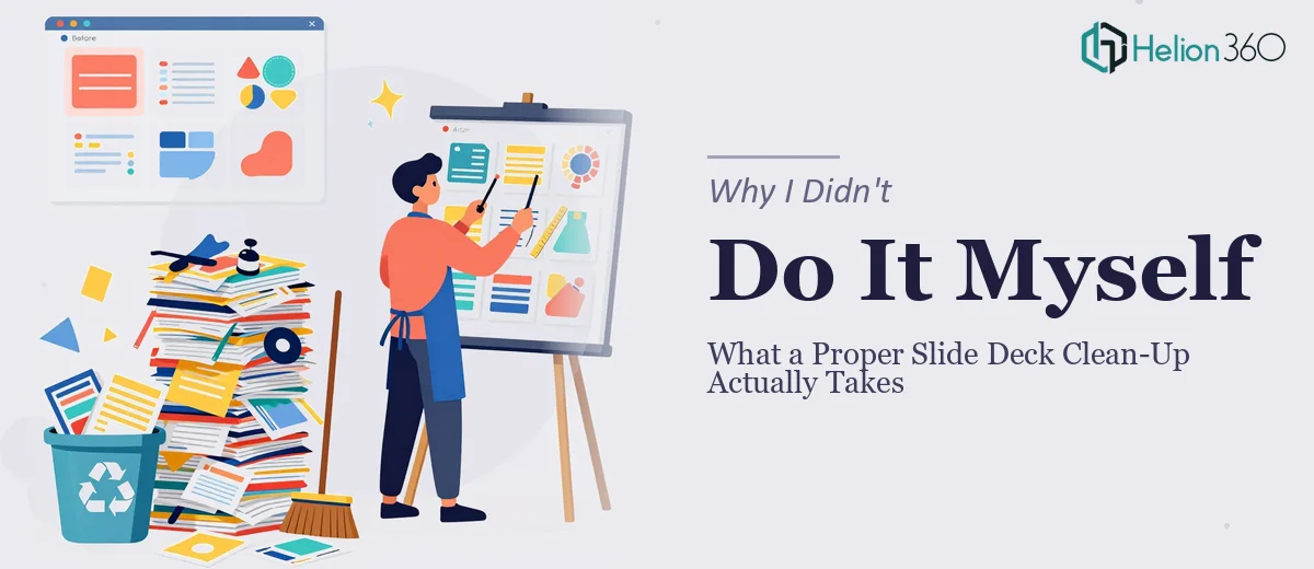 What a Proper Slide Deck Clean-Up Actually Takes — And Why I Didn't Do It Myself