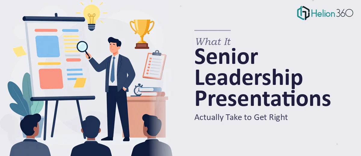 What a Senior Leadership Presentation Actually Takes to Get Right