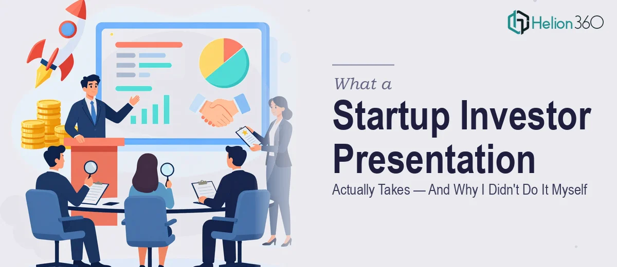 What a Startup Investor Presentation Actually Takes — And Why I Didn't Try to Do It Myself