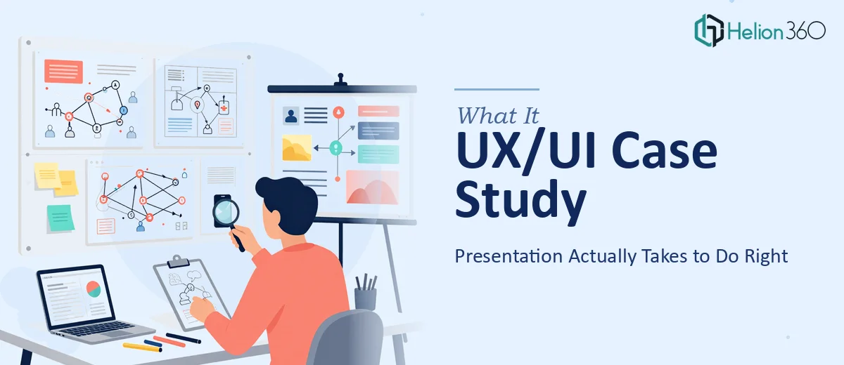 What a UX/UI Case Study Presentation Actually Takes to Do Right