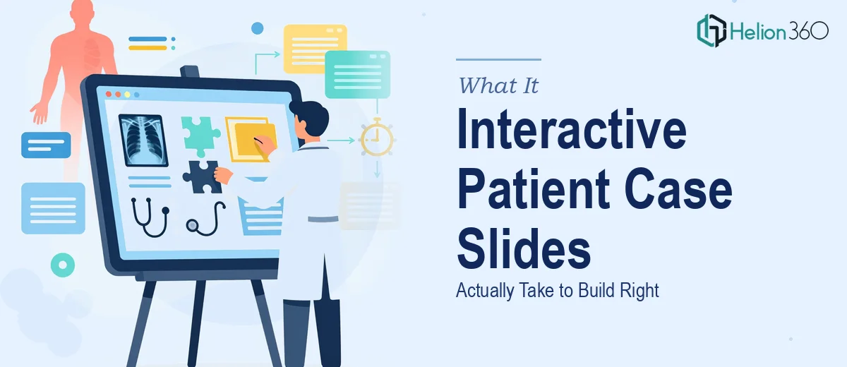What Interactive Patient Case Slides Actually Take to Build Right