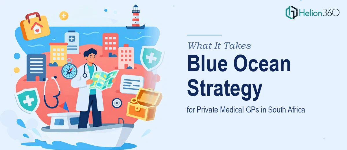 What It Actually Takes to Build a Blue Ocean Strategy for Private Medical GPs in South Africa