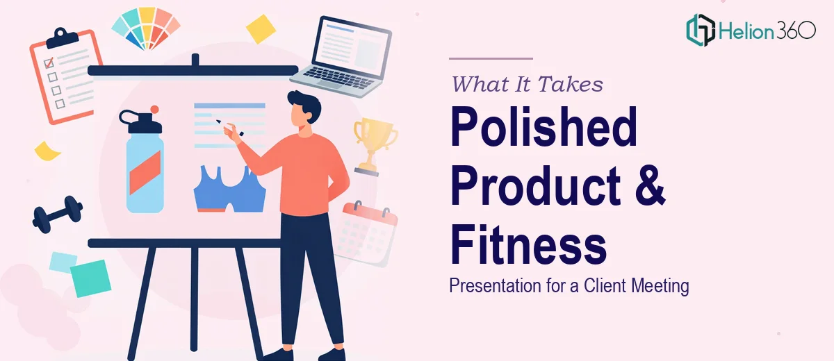 What It Actually Takes to Build a Polished Product and Fitness Presentation for a Client Meeting
