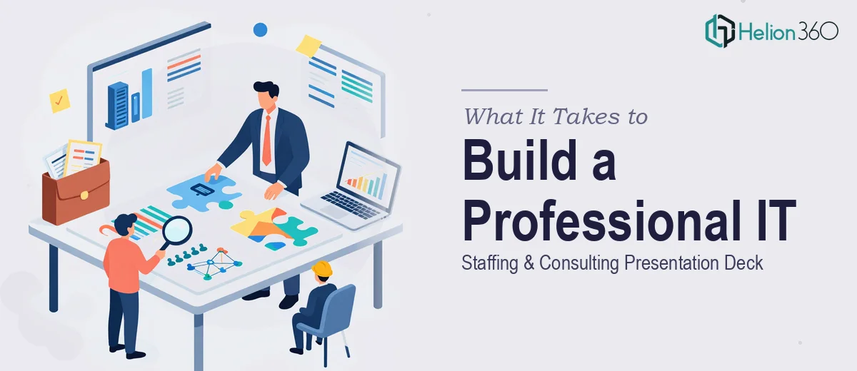 What It Actually Takes to Build a Professional IT Staffing and Consulting Presentation Deck
