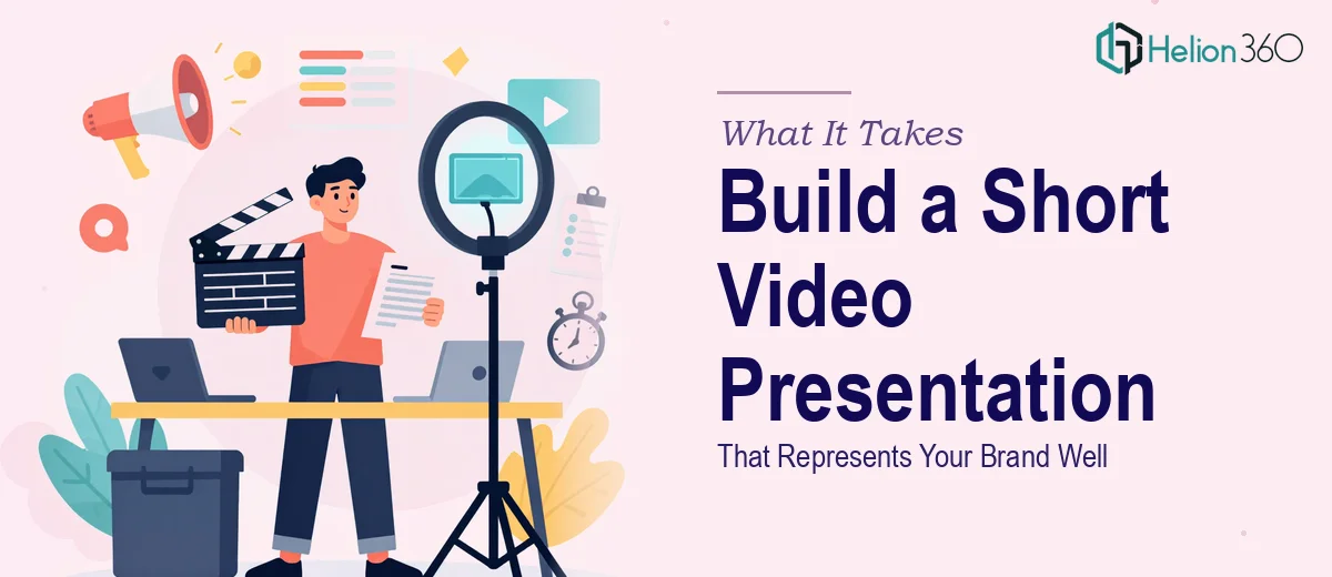 What It Actually Takes to Build a Short Video Presentation That Represents Your Brand Well