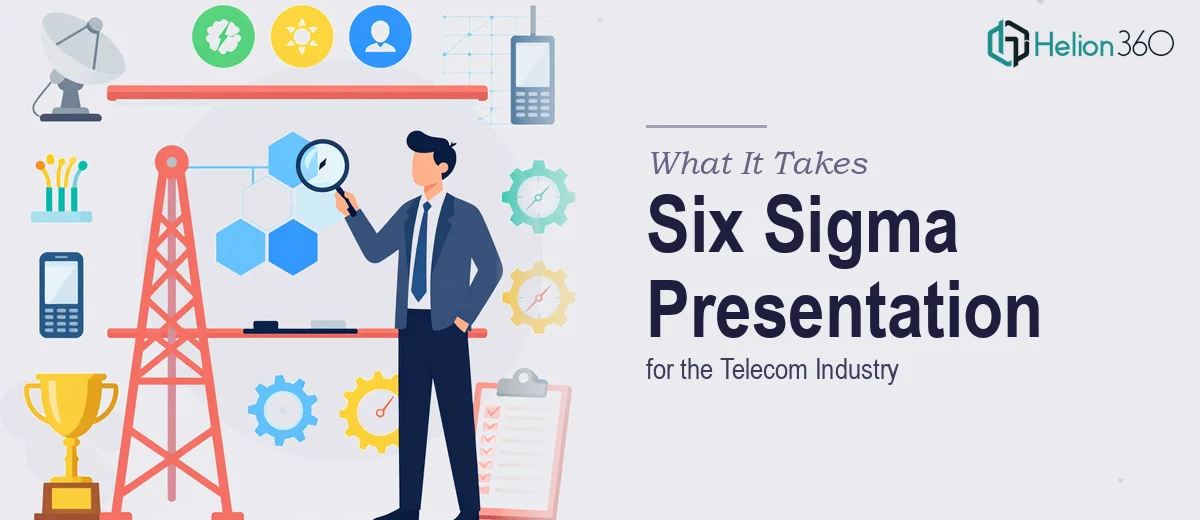 What It Actually Takes to Build a Six Sigma Presentation for the Telecom Industry