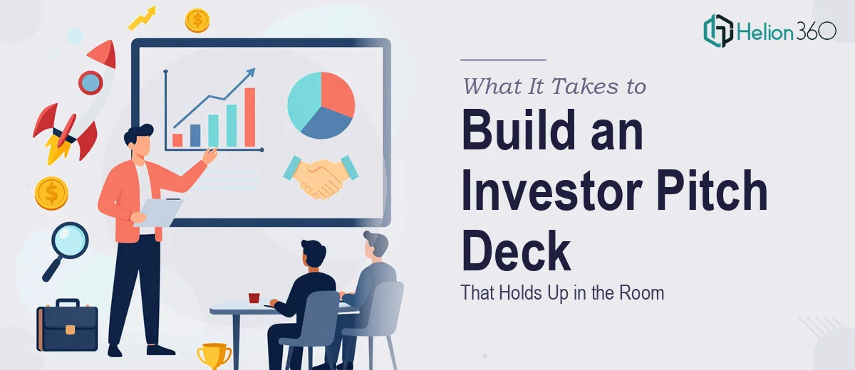 What It Actually Takes to Build an Investor Pitch Deck That Holds Up in the Room