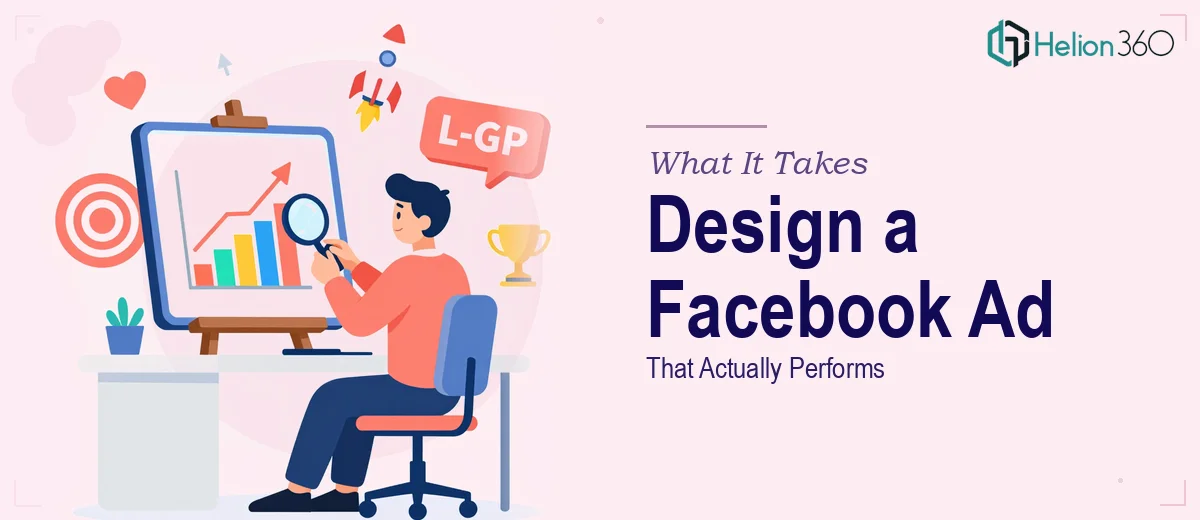What It Actually Takes to Design a Facebook Ad That Performs