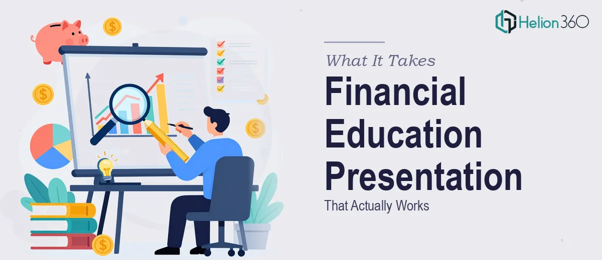 What It Actually Takes to Design a Financial Education Presentation That Works