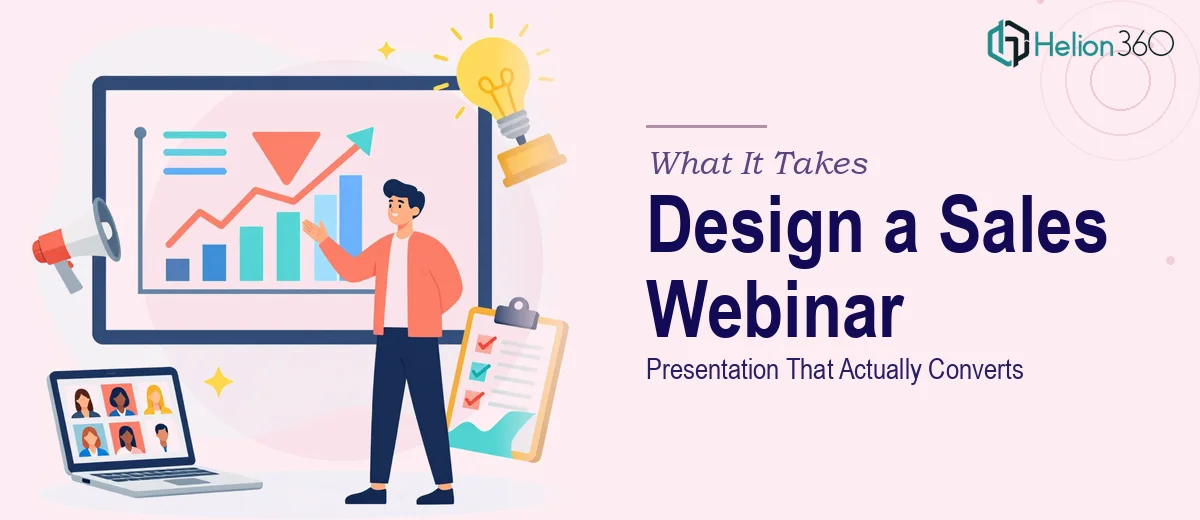 What It Actually Takes to Design a Sales Webinar Presentation That Converts