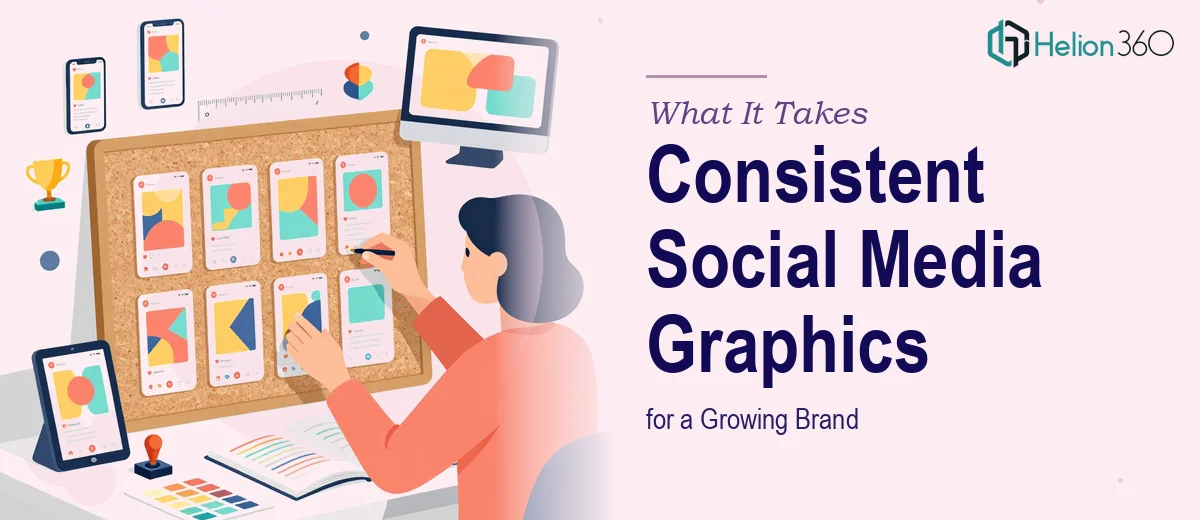 What It Actually Takes to Design Consistent Social Media Graphics for a Growing Brand