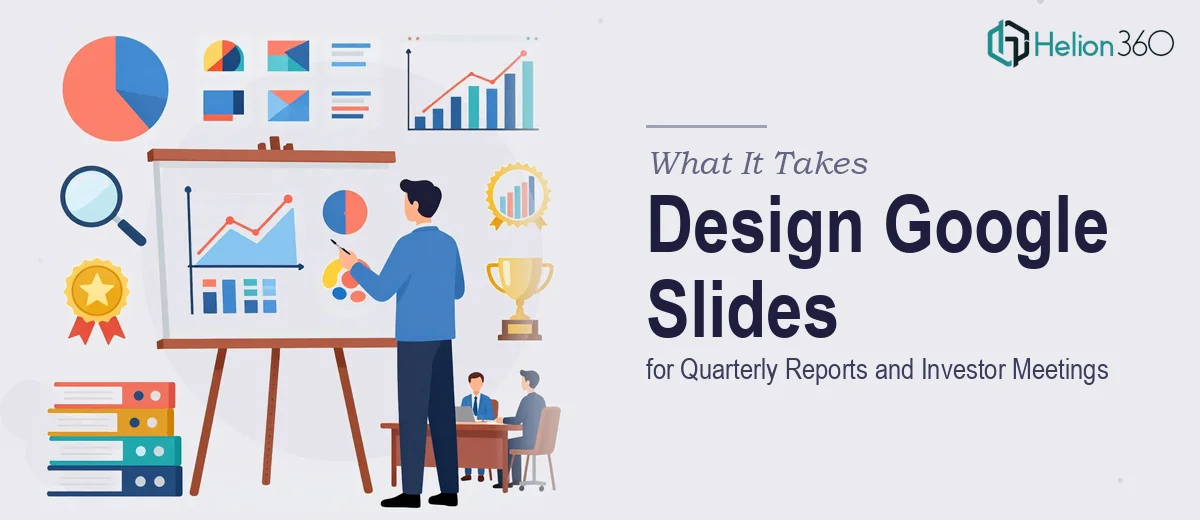 What It Actually Takes to Design Google Slides Presentations for Quarterly Reports and Investor Meetings