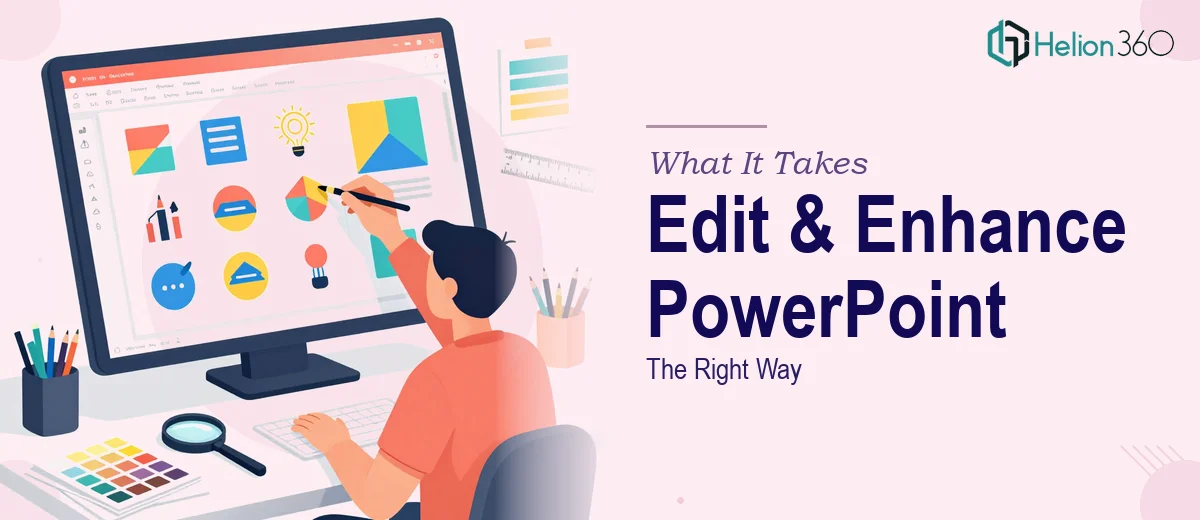 What It Actually Takes to Edit and Enhance a PowerPoint Presentation the Right Way
