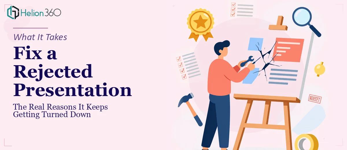 What It Actually Takes to Fix a Presentation That Keeps Getting Rejected