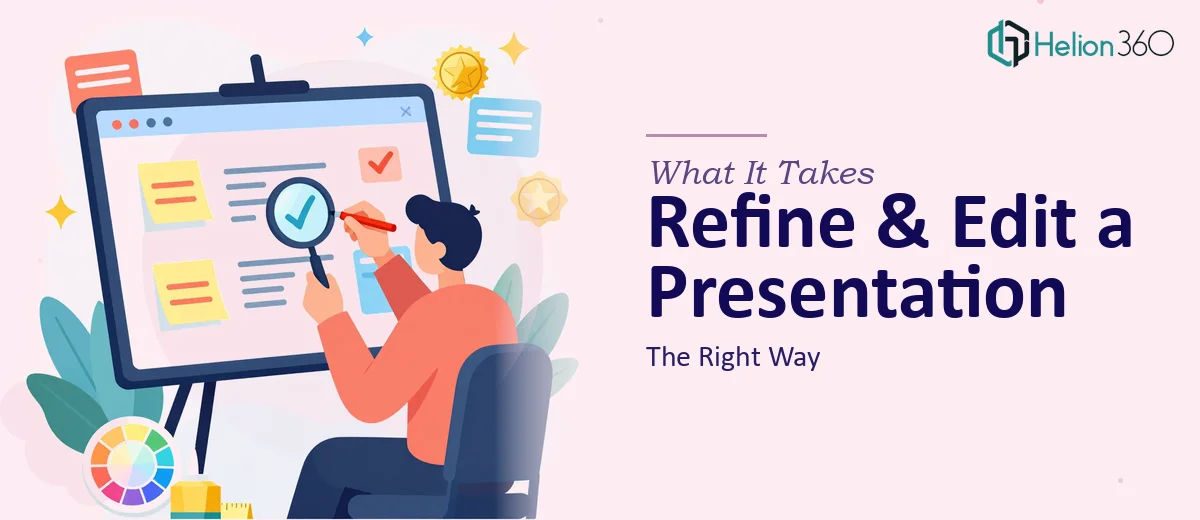 What It Actually Takes to Refine and Edit a Presentation the Right Way