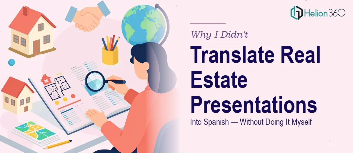 What It Actually Takes to Translate a Real Estate Sales Presentation Into Spanish — And Why I Didn't Try to Do It Myself