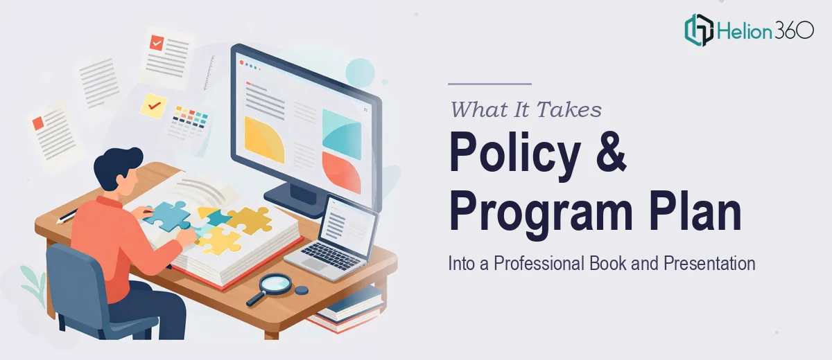 What It Actually Takes to Turn a Policy and Program Plan Into a Professional Book and Presentation