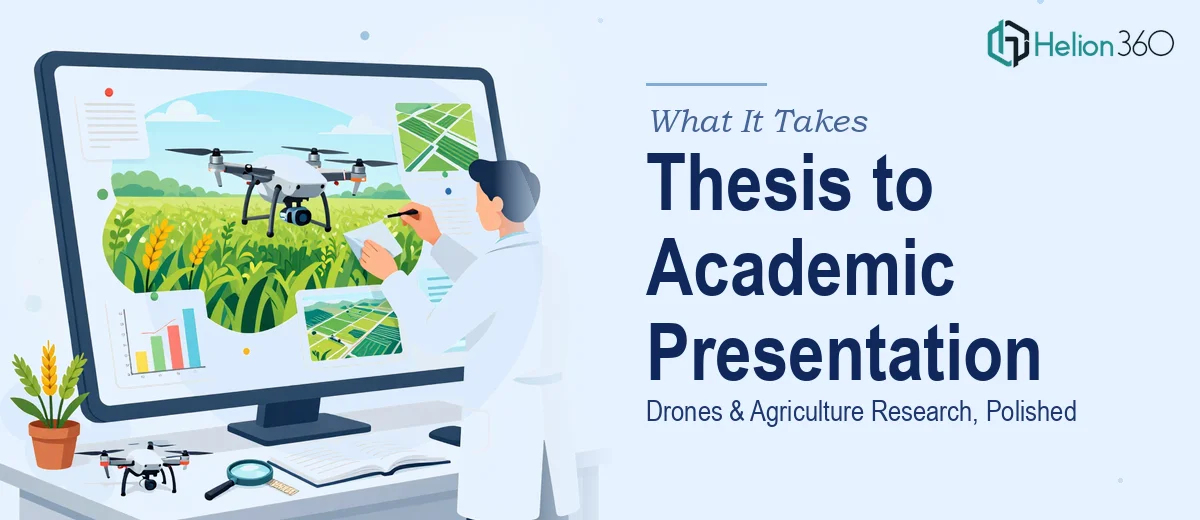 What It Actually Takes to Turn a Research Thesis on Drones and Agriculture into a Polished Academic Presentation