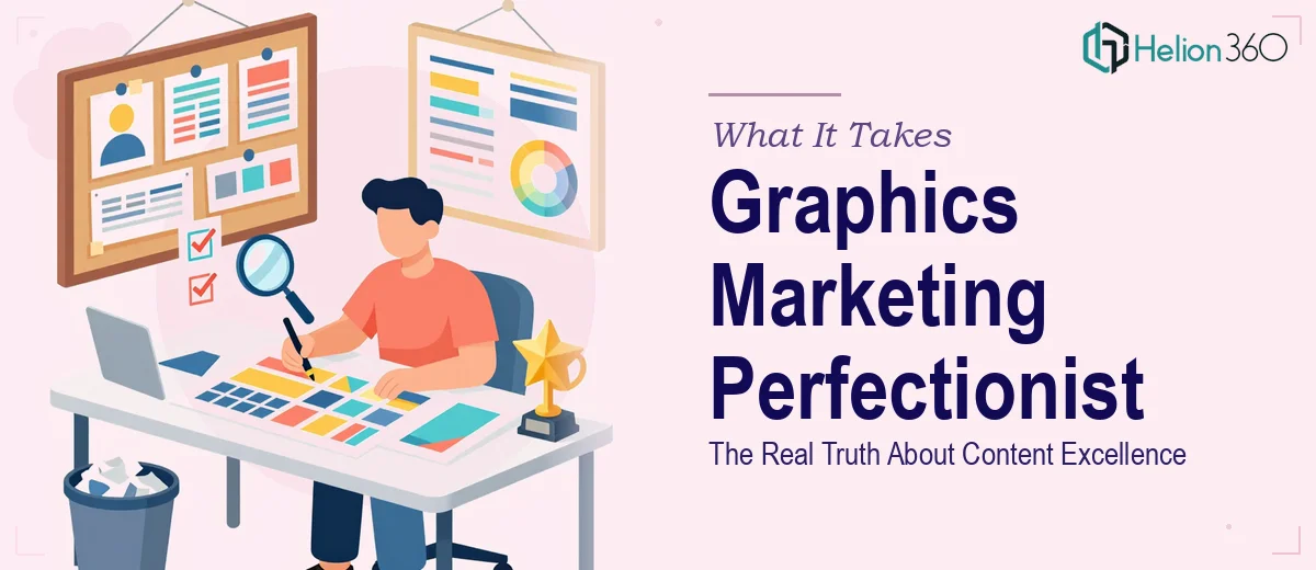 What It Really Takes to Be a Graphics Marketing Content Perfectionist