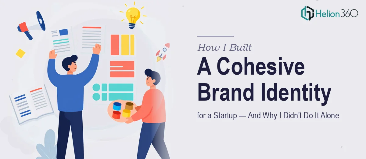 What It Really Takes to Build a Cohesive Brand Identity for a Startup — And Why I Didn't Try to Do It Alone