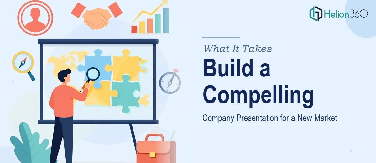 What It Really Takes to Build a Compelling Company Presentation for a New Market