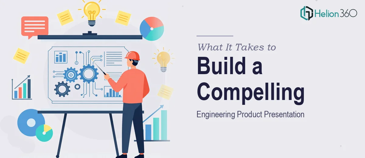 What It Really Takes to Build a Compelling Engineering Product Presentation