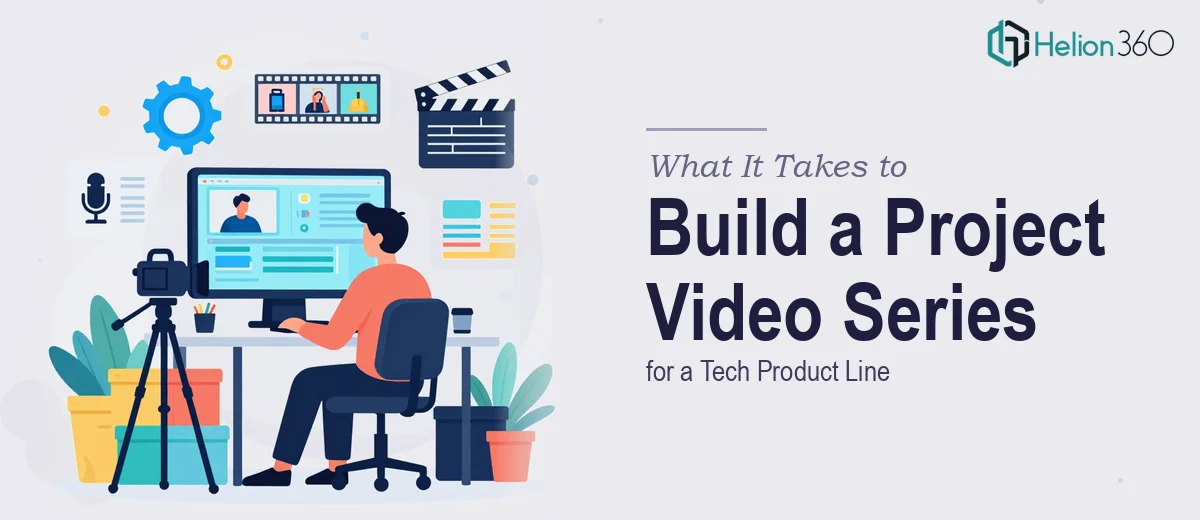 What It Really Takes to Build a Project Presentation Video Series for a Tech Product Line