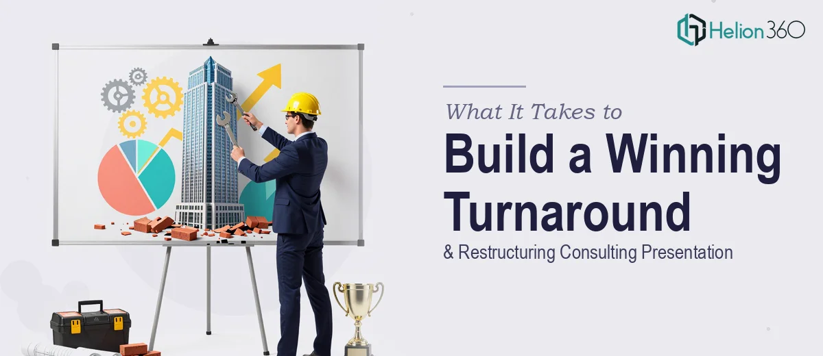 What It Really Takes to Build a Turnaround & Restructuring Consulting Presentation That Wins the Room