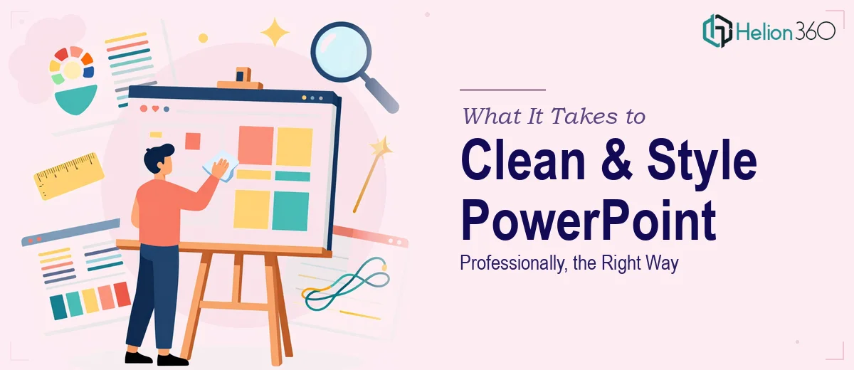 What It Really Takes to Clean Up and Professionally Style a PowerPoint Presentation