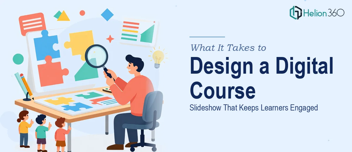What It Really Takes to Design a Digital Course Slideshow That Keeps Learners Engaged