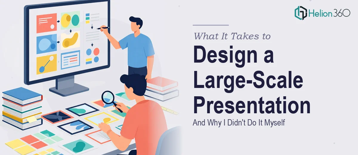What It Really Takes to Design a Large-Scale PowerPoint Presentation (And Why I Didn't Try to Do It Myself)