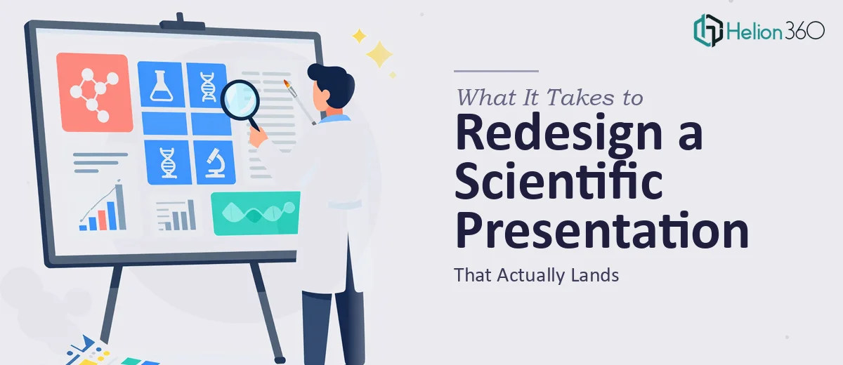 What It Really Takes to Redesign a Scientific Presentation That Actually Lands