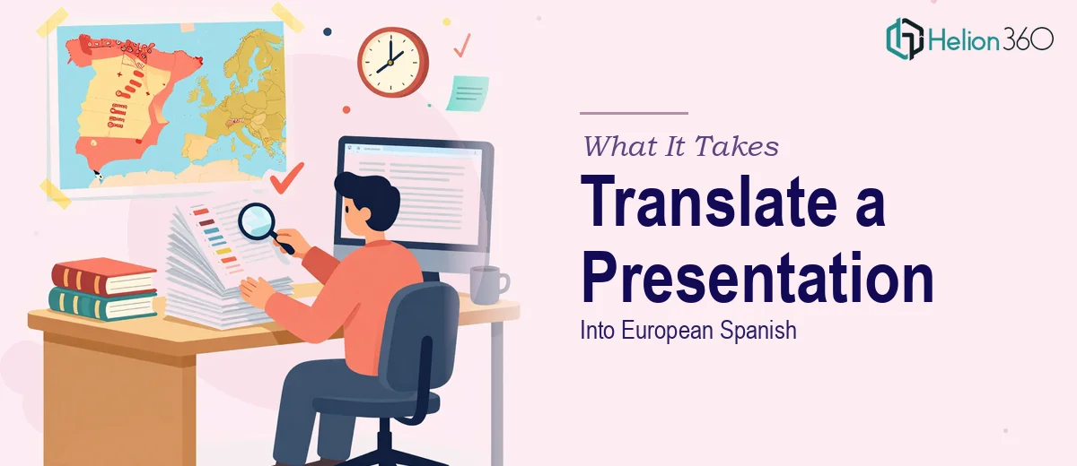 What It Really Takes to Translate a 30-Page Presentation Into European Spanish