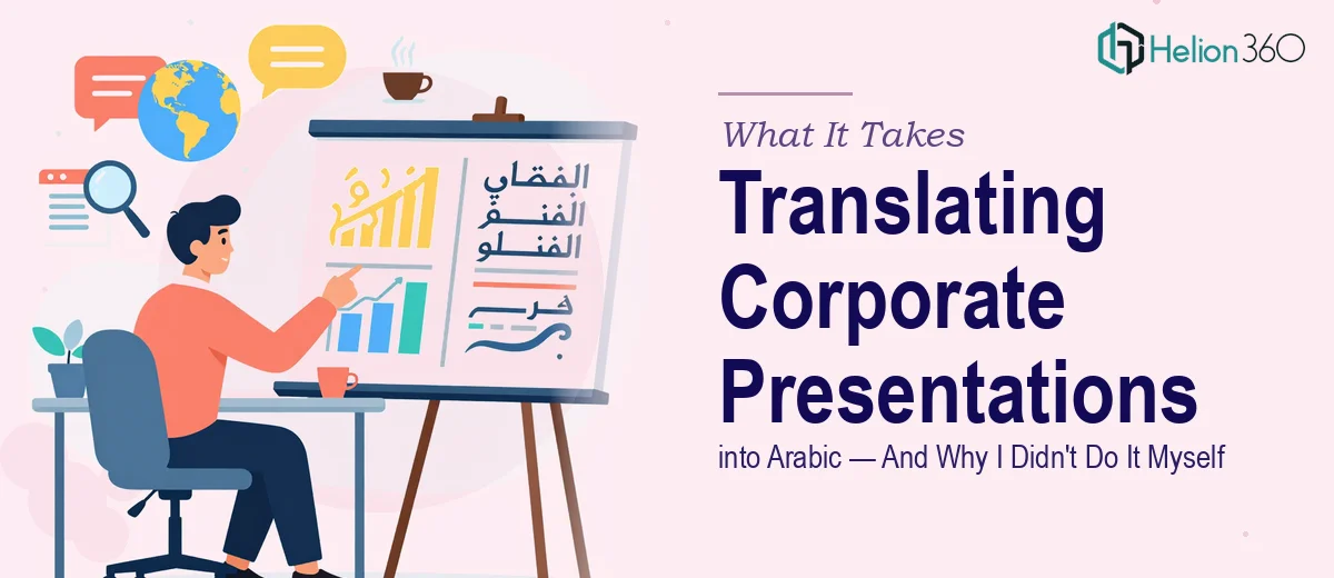 What It Really Takes to Translate a Corporate Presentation into Arabic (And Why I Didn't Do It Myself)