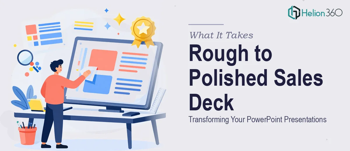 What It Really Takes to Turn a Rough PowerPoint Into a Polished Sales Deck