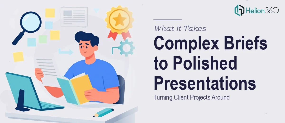 What It Really Takes to Turn Complex Project Briefs Into Polished Client Presentations