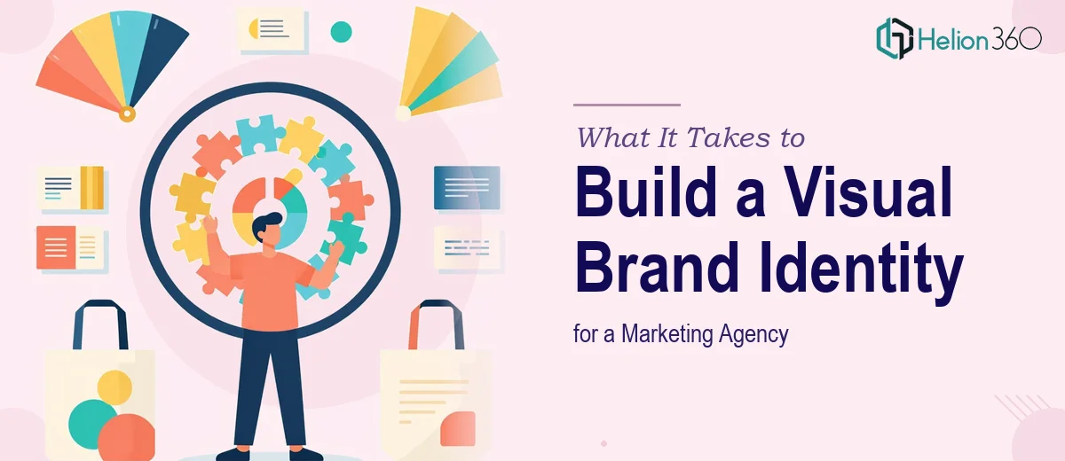 What It Takes to Build a Cohesive Visual Brand Identity for a Marketing Agency