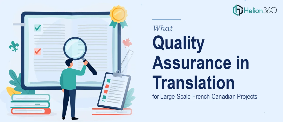 What Quality Assurance on Large-Scale French-Canadian Translation Projects Actually Requires