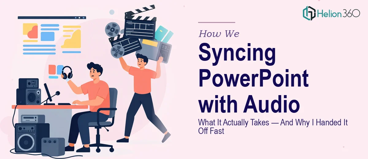What Syncing a PowerPoint Presentation with Audio Actually Takes — And Why I Handed It Off Fast